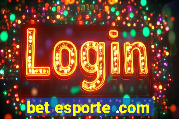 bet esporte .com