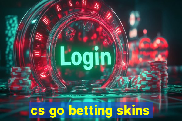 cs go betting skins