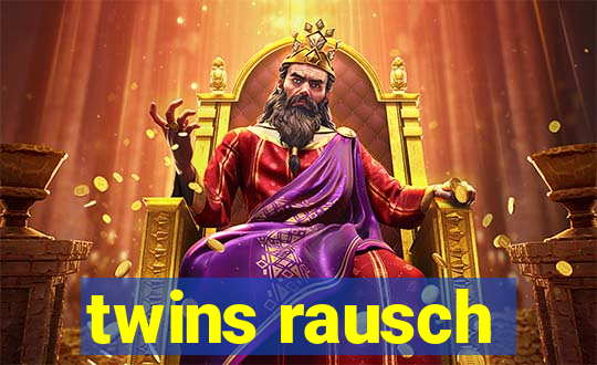 twins rausch