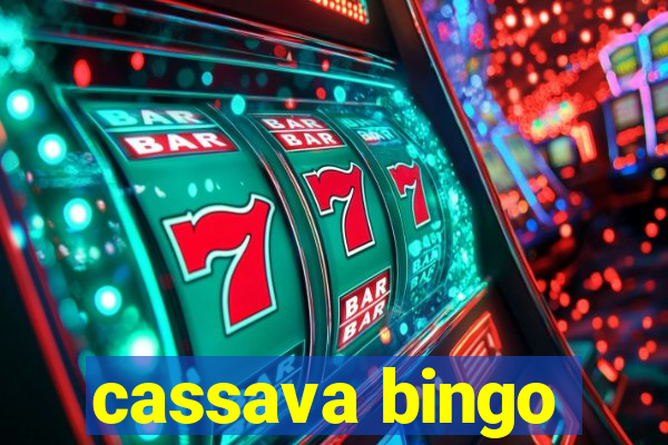 cassava bingo