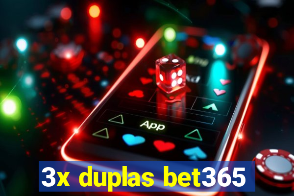 3x duplas bet365