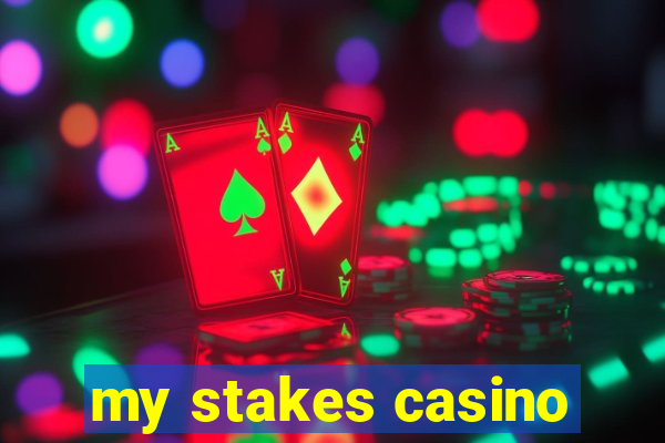 my stakes casino