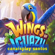 canaisplay santos