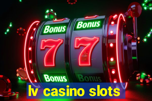 lv casino slots