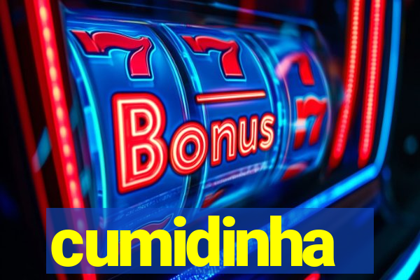 cumidinha