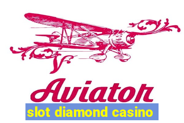 slot diamond casino