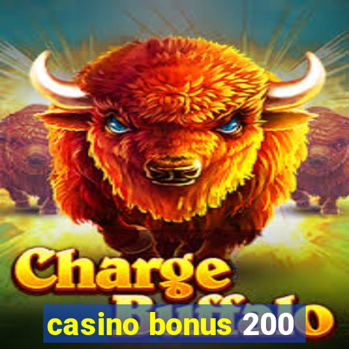 casino bonus 200