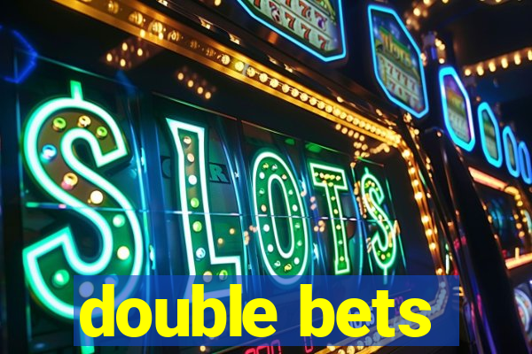 double bets