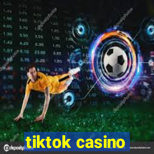 tiktok casino