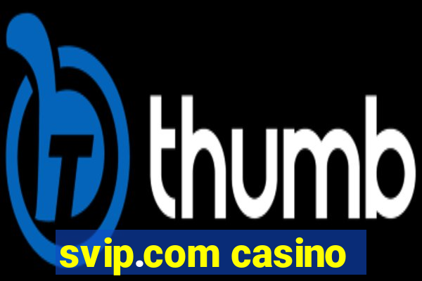 svip.com casino