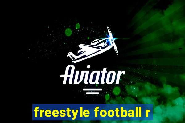 freestyle football r