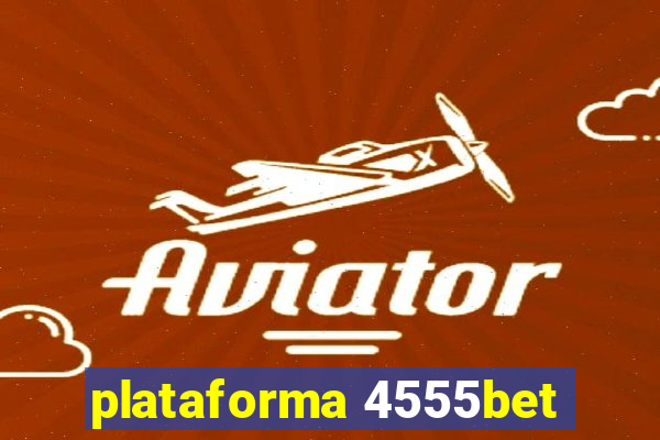 plataforma 4555bet