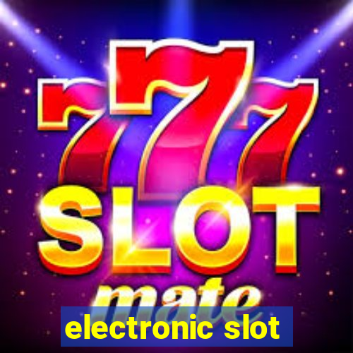 electronic slot