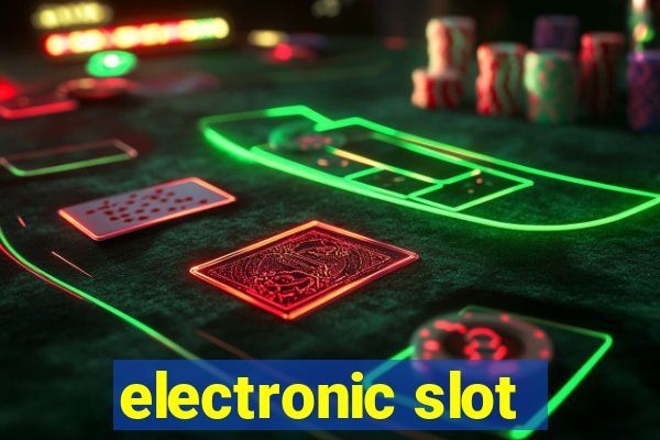 electronic slot