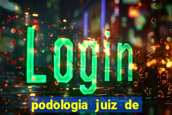 podologia juiz de fora unimed