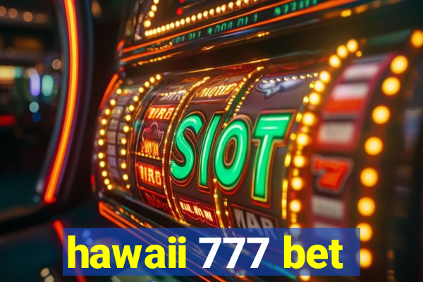 hawaii 777 bet