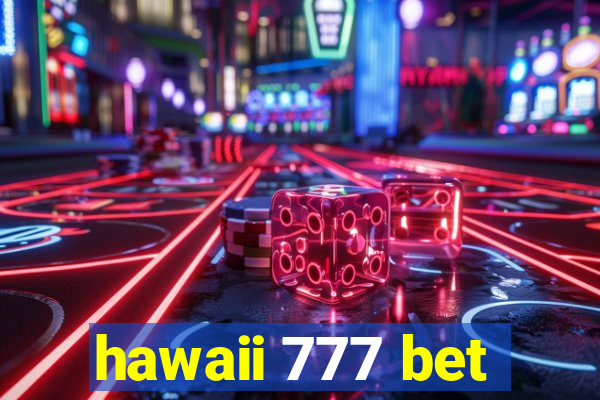 hawaii 777 bet