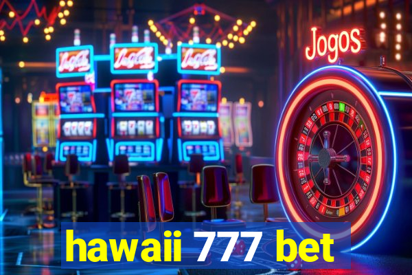 hawaii 777 bet