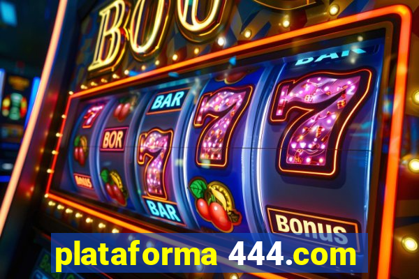 plataforma 444.com