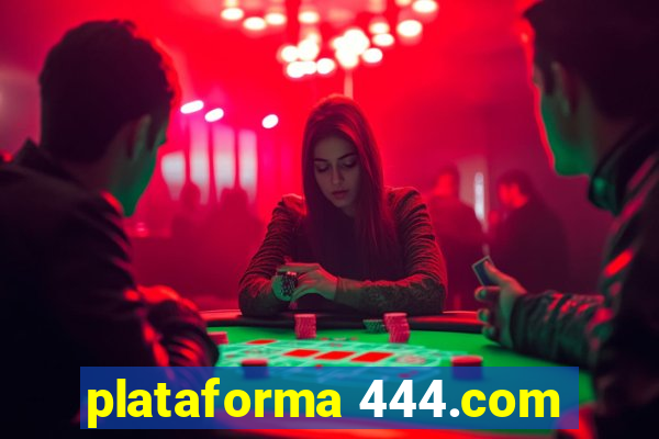 plataforma 444.com