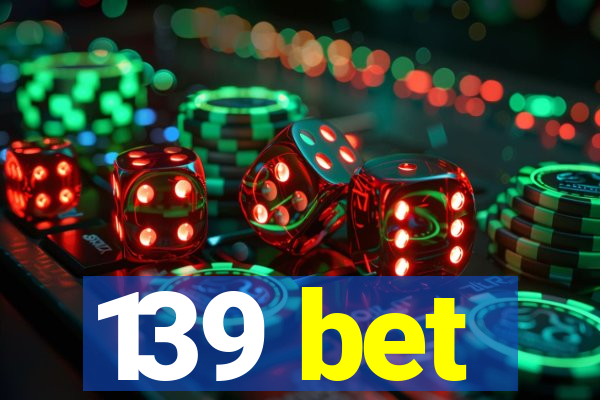 139 bet