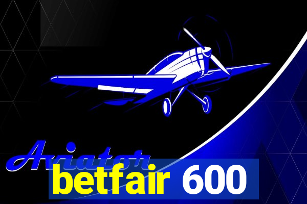 betfair 600