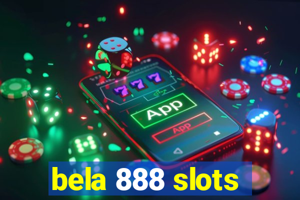 bela 888 slots