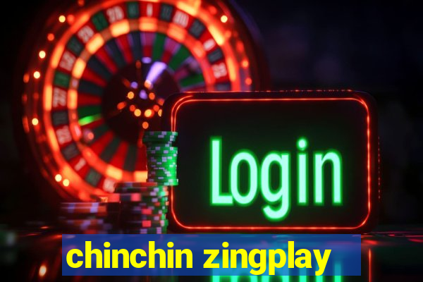 chinchin zingplay