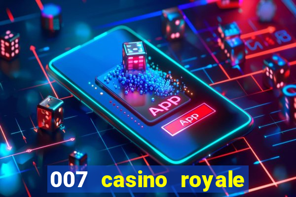 007 casino royale completo legendado