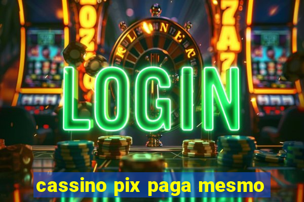 cassino pix paga mesmo