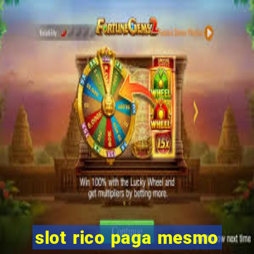 slot rico paga mesmo