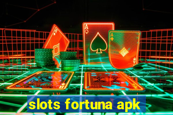 slots fortuna apk