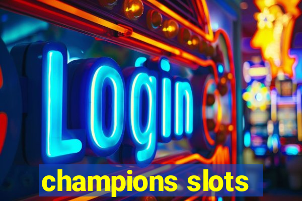 champions slots