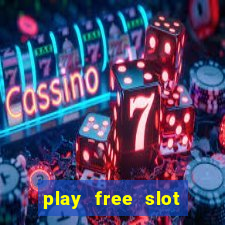 play free slot machine games