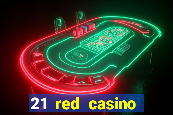 21 red casino bonus code