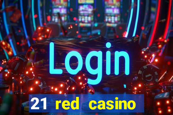 21 red casino bonus code