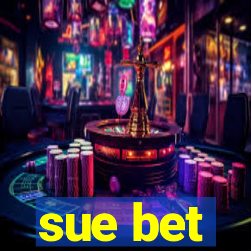 sue bet