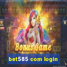 bet585 com login