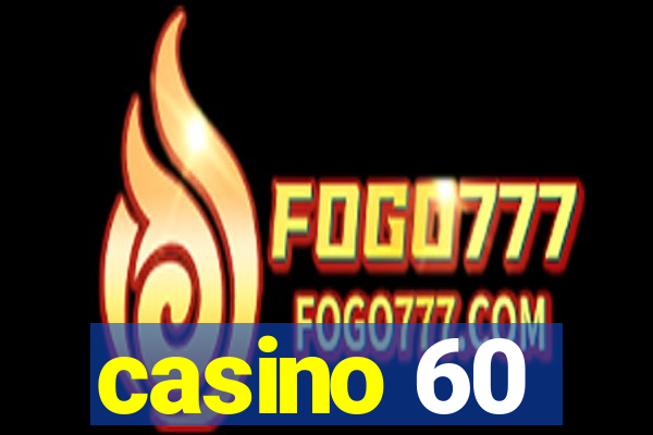 casino 60