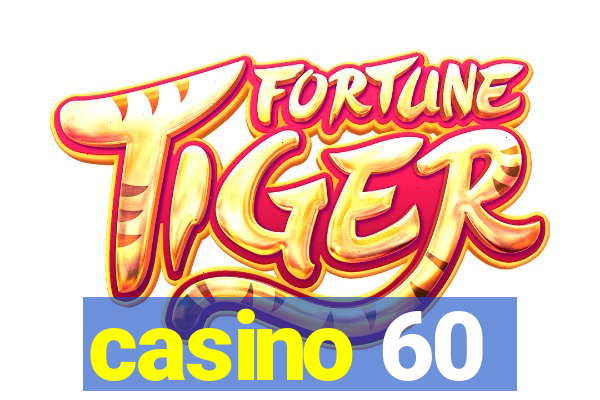 casino 60