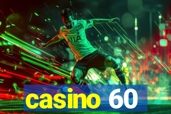 casino 60