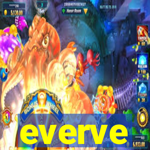 everve