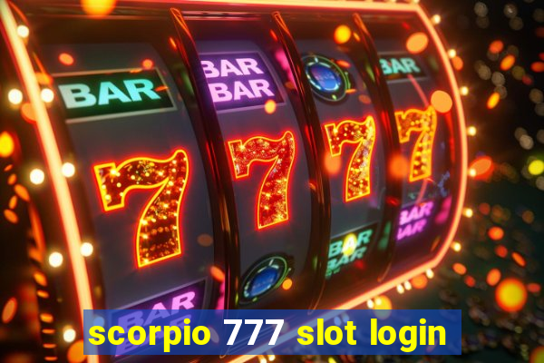 scorpio 777 slot login