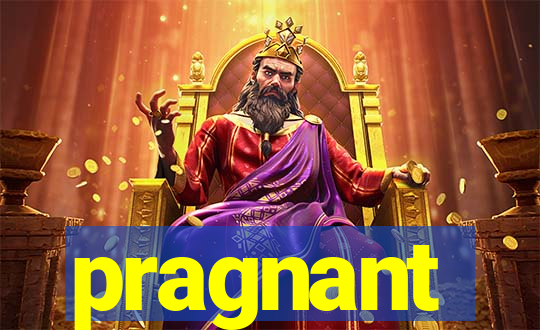 pragnant