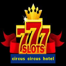 circus circus hotel & casino