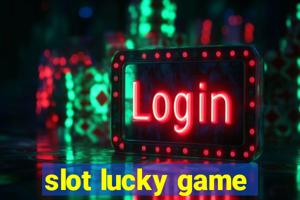 slot lucky game