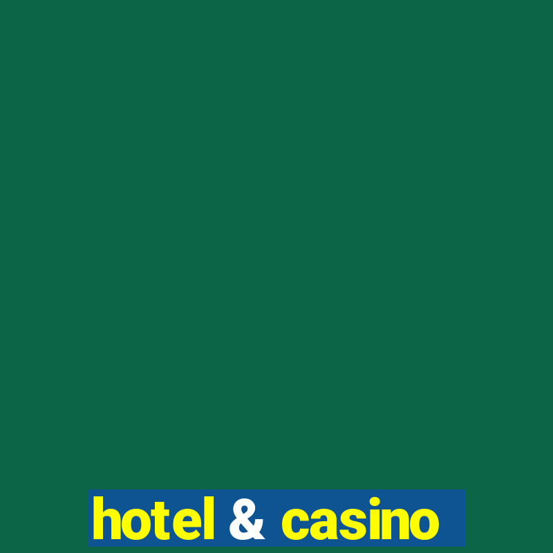 hotel & casino