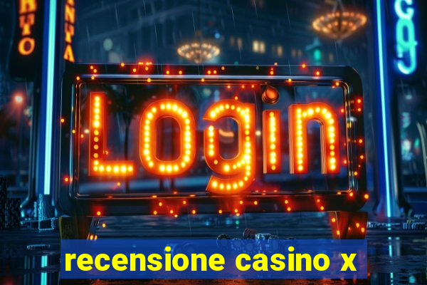 recensione casino x