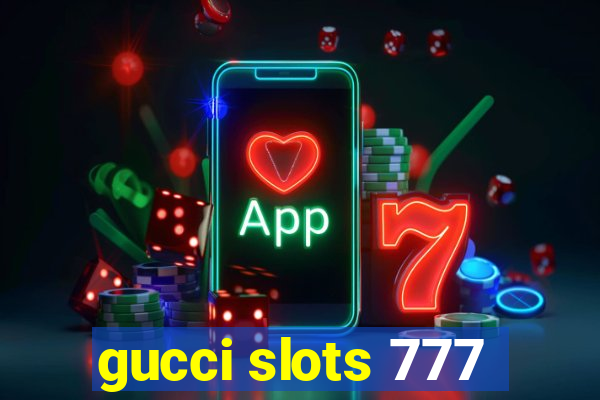 gucci slots 777