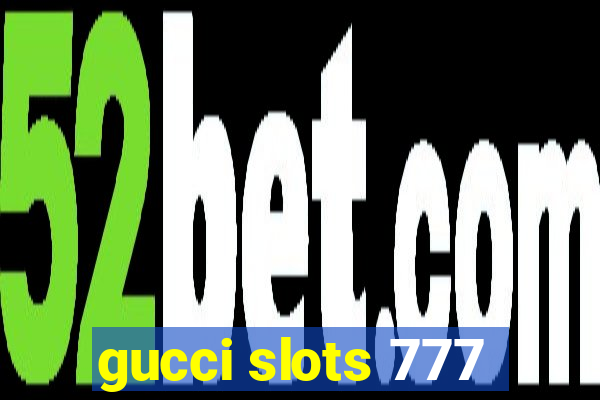 gucci slots 777